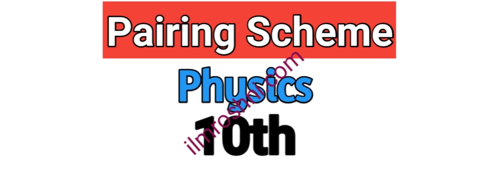 Pairing Scheme Physics 10th